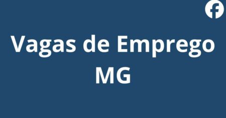 Vagas de emprego MG no Facebook: onde as oportunidades chegam antes