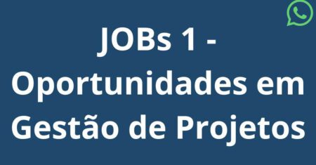 Vagas de gestão de projetos no WhatsApp: O Guia para Liderar Novos Desafios