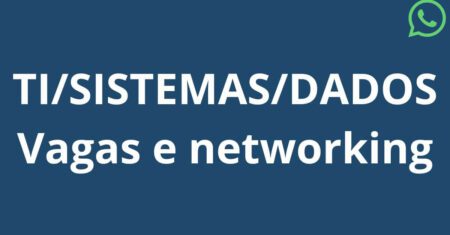 Vagas de TI no WhatsApp: Networking e Oportunidades em Tecnologia