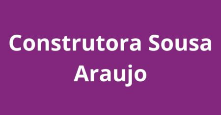 Construtora Sousa Araujo: o que ninguém revela