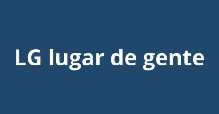 LG: decifre o processo seletivo na maior HR Tech do país