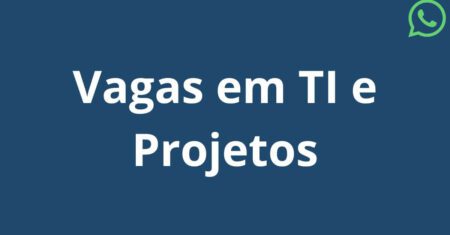 Vagas de TI e projetos no WhatsApp